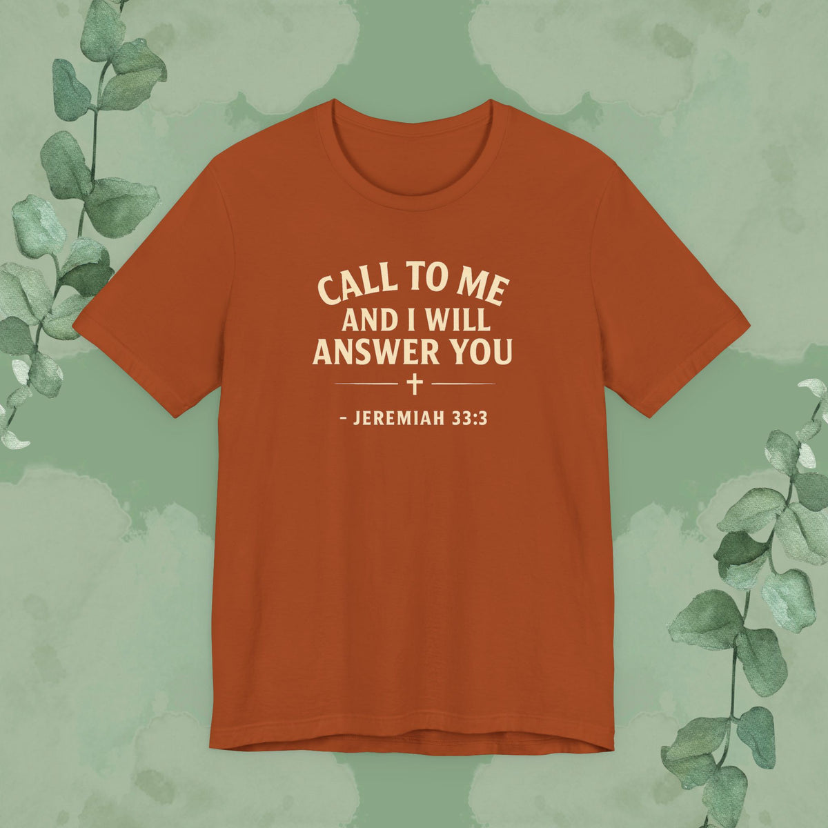 Call to Me and I Will Answer You Christian T-Shirt – Jeremiah 33:3