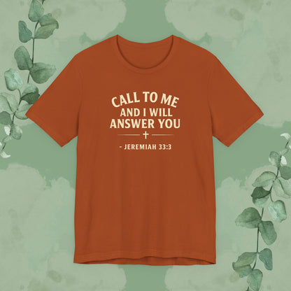 Call to Me and I Will Answer You Christian T-Shirt – Jeremiah 33:3