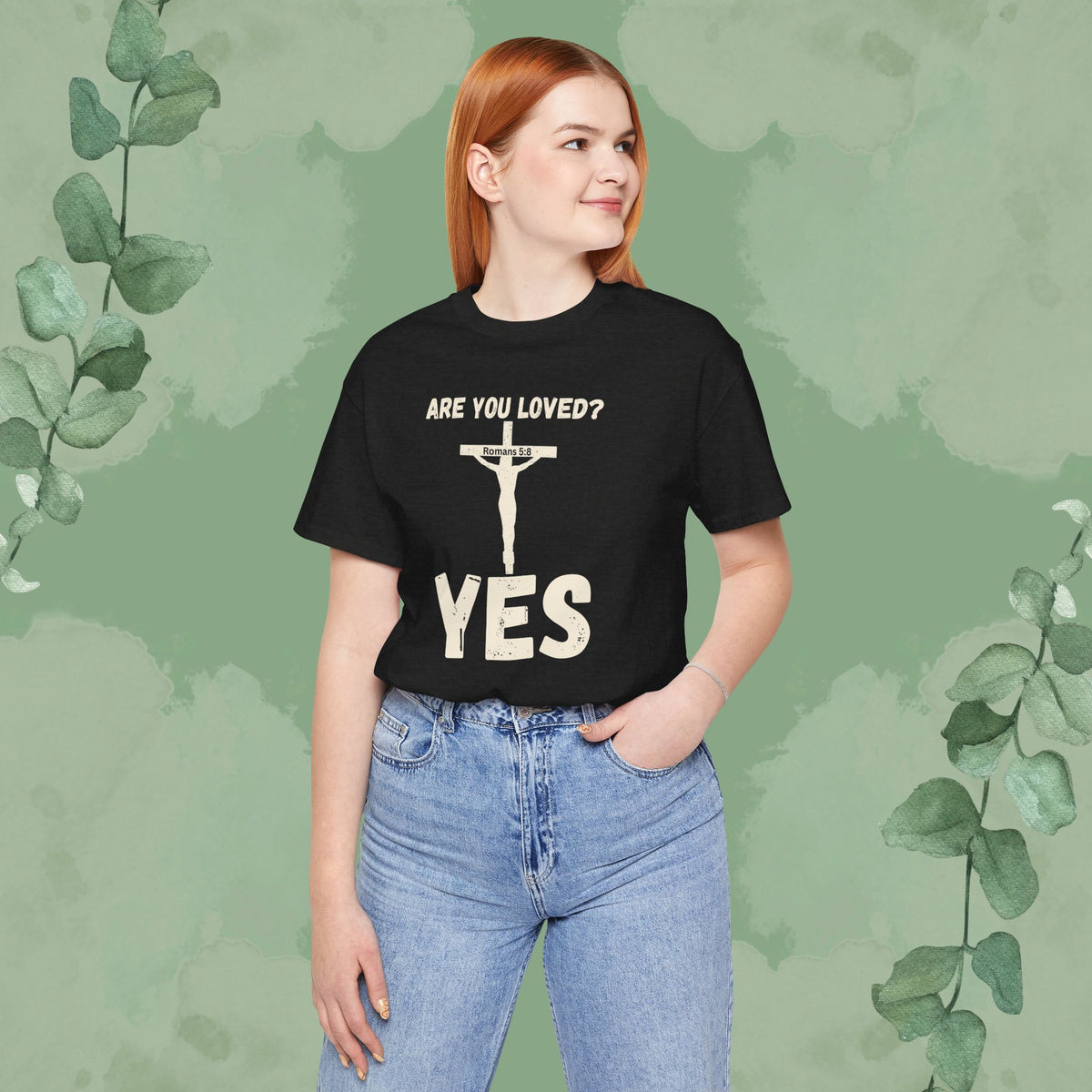 Are You Loved? YES – Christian T-Shirt