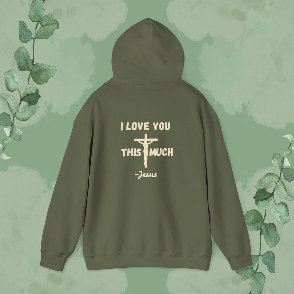 I Love You This Much – Christian Hoodie