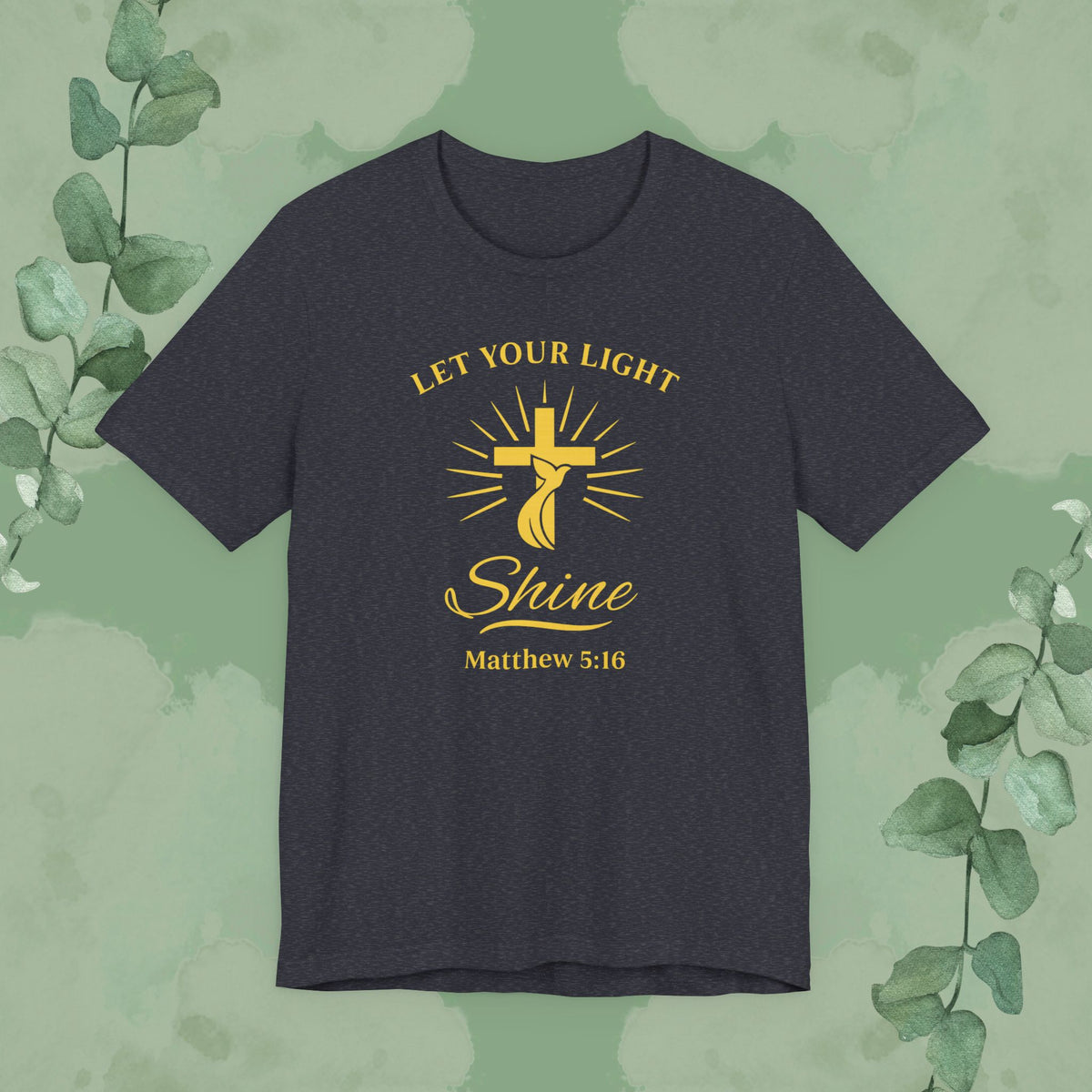 Let Your Light Shine – Matthew 5:16 Christian T-Shirt