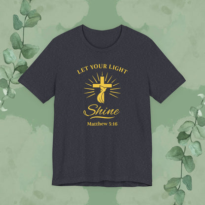 Let Your Light Shine – Matthew 5:16 Christian T-Shirt