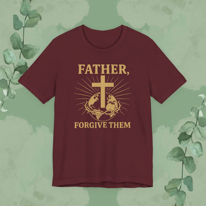 Father, Forgive Them T-Shirt