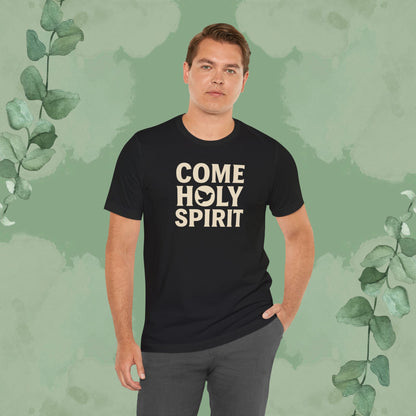 Come Holy Spirit Christian T-Shirt