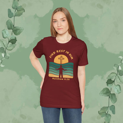 Find Rest in Him – Matthew 11:28 T-Shirt