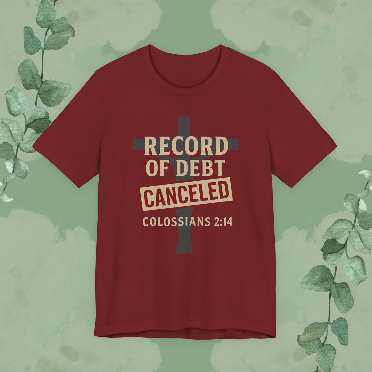 Record of Debt Canceled Christian T-Shirt | Colossians 2:14 Gospel Tee