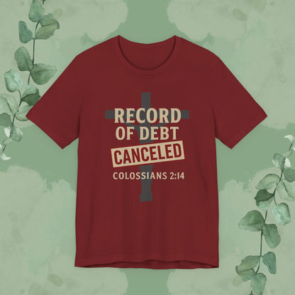 Record of Debt Canceled Christian T-Shirt | Colossians 2:14 Gospel Tee