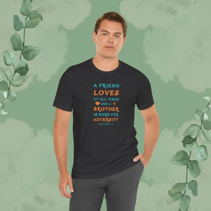 A Friend Loves At All Times – Proverbs 17:17 Christian T-Shirt - T-Shirt