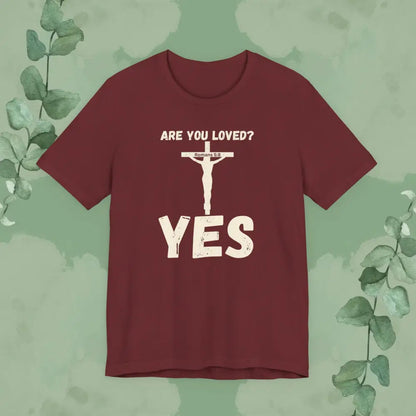 Are You Loved? YES – Christian T-Shirt - Heather Cardinal / XS - T-Shirt