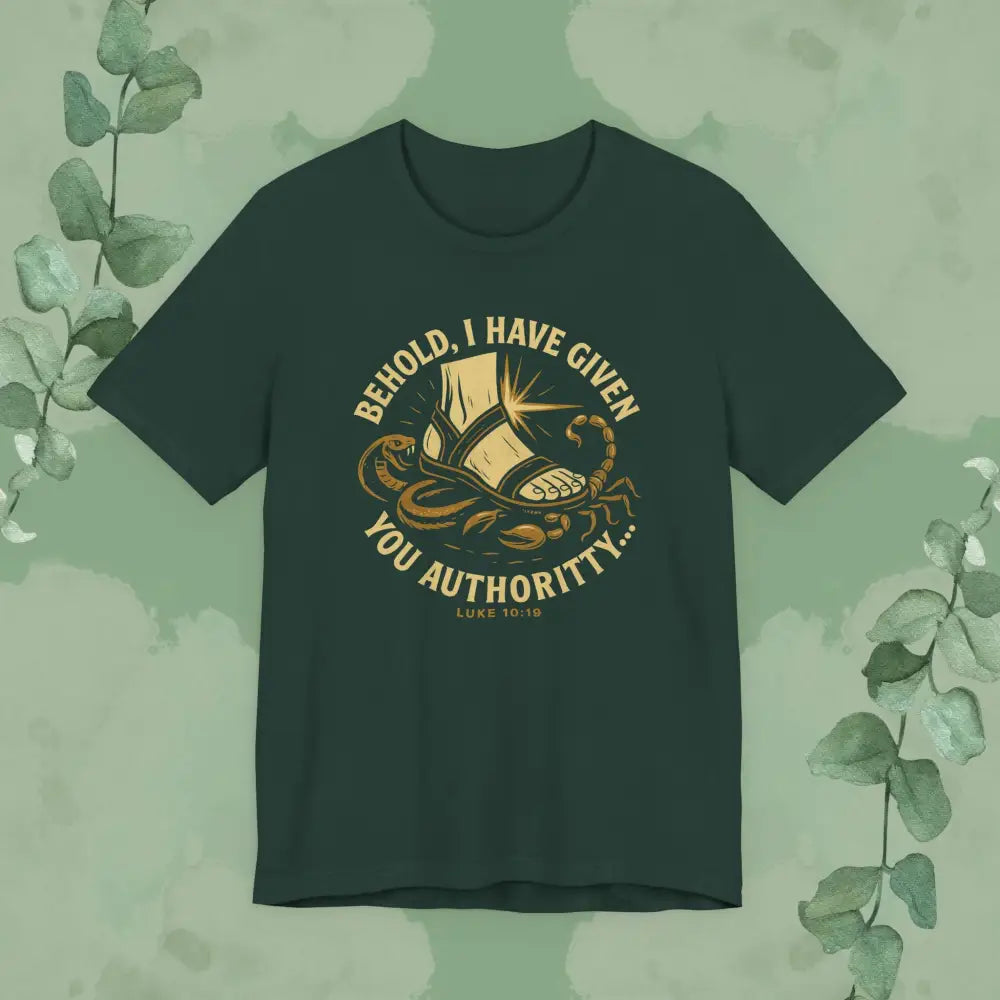 Authority / Nevertheless – Luke 10:19-20 Christian T-Shirt - Forest / S - T-Shirt