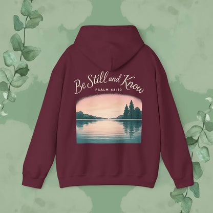 Be Still and Know – Psalm 46:10 Sweatshirt - Hoodie