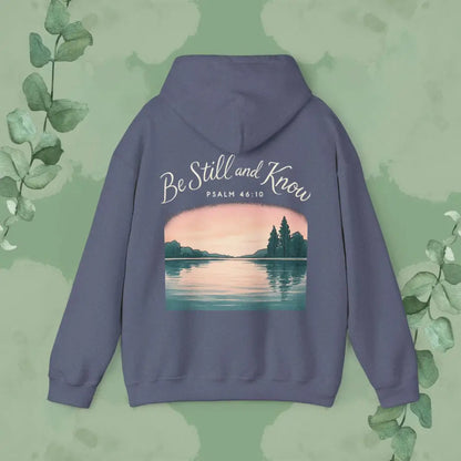 Be Still and Know – Psalm 46:10 Sweatshirt - Hoodie