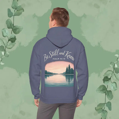 Be Still and Know – Psalm 46:10 Sweatshirt - Hoodie