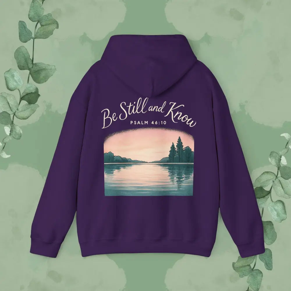 Be Still and Know – Psalm 46:10 Sweatshirt - Hoodie