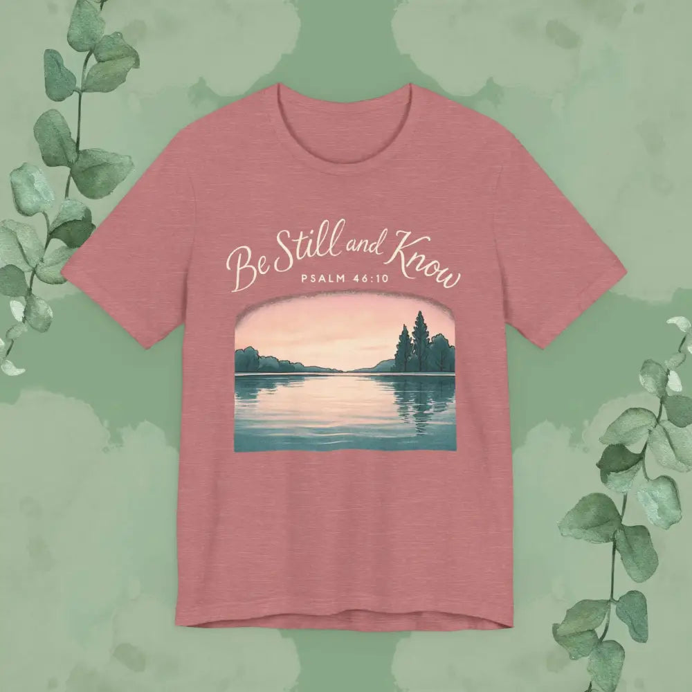 Be Still and Know – Psalm 46:10 T-Shirt - Heather Mauve / S - T-Shirt