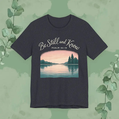 Be Still and Know – Psalm 46:10 T-Shirt - Heather Navy / S - T-Shirt