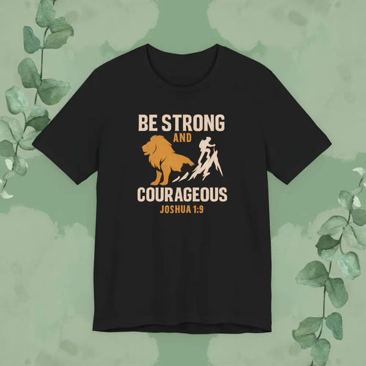 Flat mockup of Be Strong and Courageous – Joshua 1:9 T-Shirt 