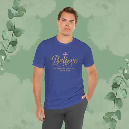 Believe – Mark 9:23 T Shirt T Shirt