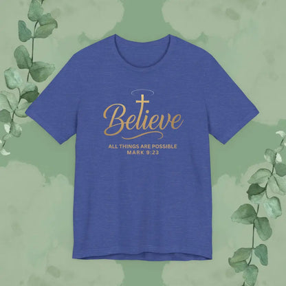 Believe – Mark 9:23 T Shirt Heather True Royal / S T Shirt