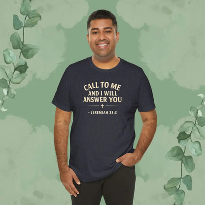 Call to Me and I Will Answer You Christian T-Shirt – Jeremiah 33:3 - T-Shirt