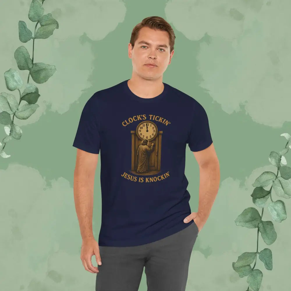 Clock’s Tickin’ – Jesus is Knockin’ T-Shirt - T-Shirt
