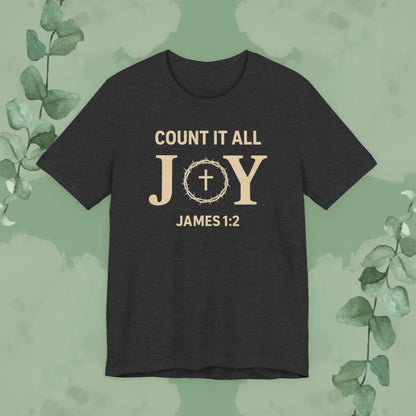 Count It All Joy - James 1:2 Christian T-Shirt - Dark Grey Heather / S - T-Shirt