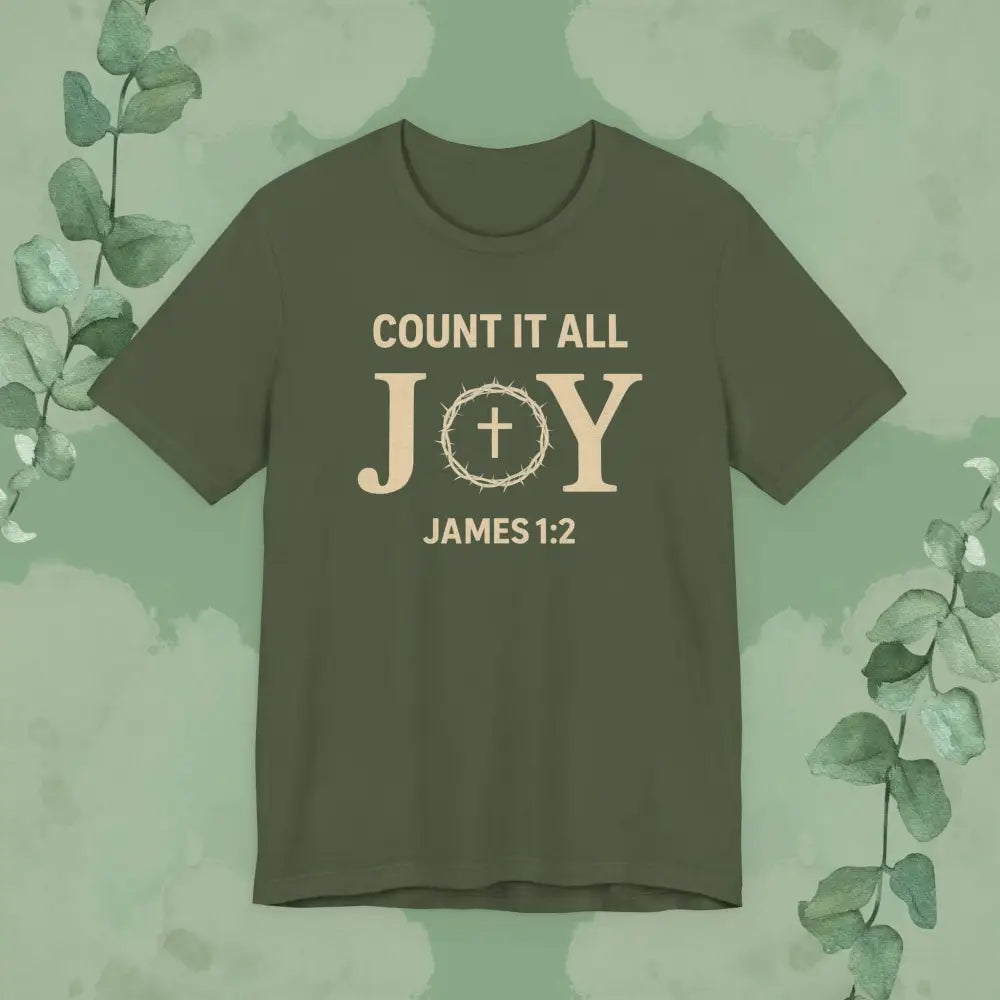 Count It All Joy - James 1:2 Christian T-Shirt - Military Green / S - T-Shirt