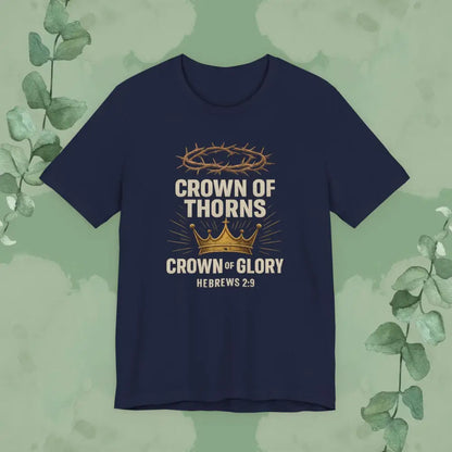 Crown of Thorns + Crown of Glory – Hebrews 2:9 T-Shirt - Navy / S - T-Shirt