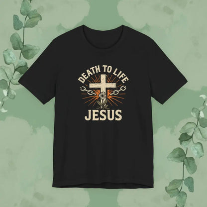 Death to Life – Jesus Christian T-Shirt - Black / S - T-Shirt