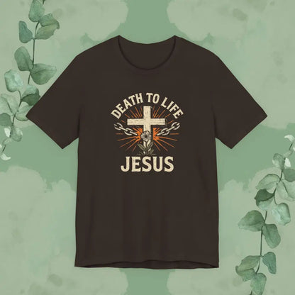 Death to Life – Jesus Christian T-Shirt - Brown / S - T-Shirt
