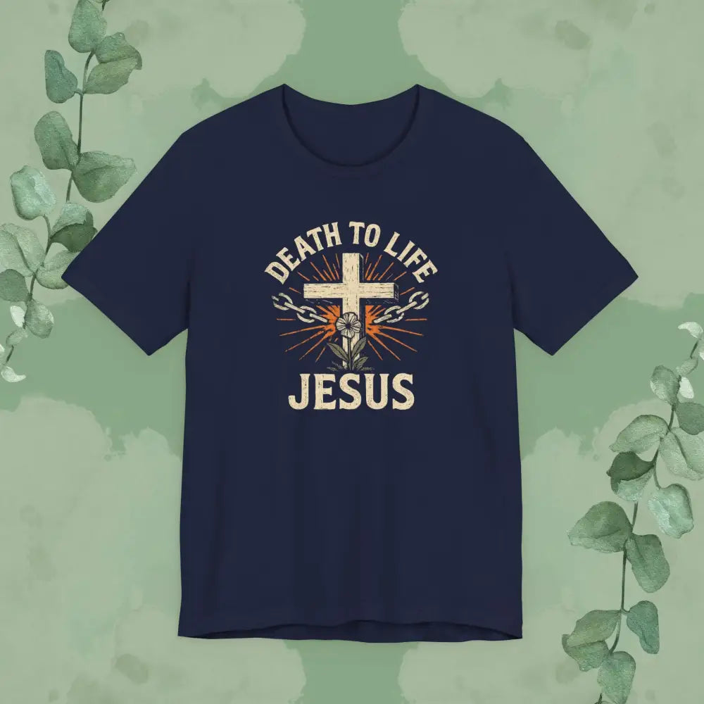 Death to Life – Jesus Christian T-Shirt - Navy / S - T-Shirt