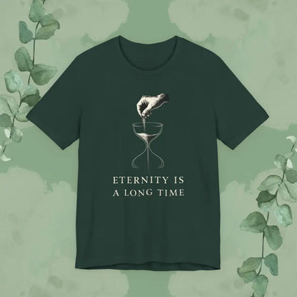 Eternity Is a Long Time T-Shirt - Forest / S - T-Shirt