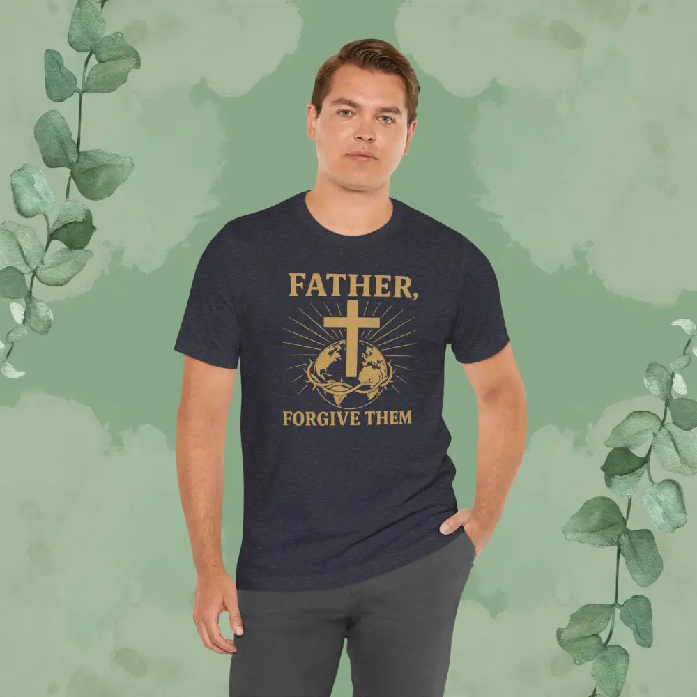 Father Forgive Them T-Shirt - T-Shirt