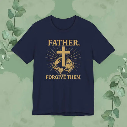 Father Forgive Them T-Shirt - Navy / S - T-Shirt