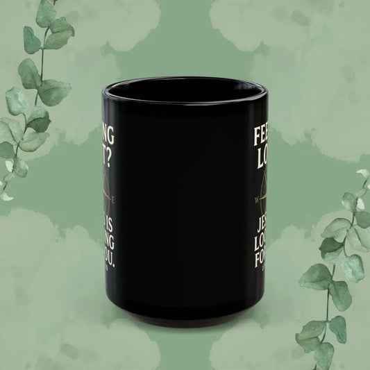 Feeling Lost? Jesus Is Looking for You – Luke 19:10 Black Mug - 15oz - Mug