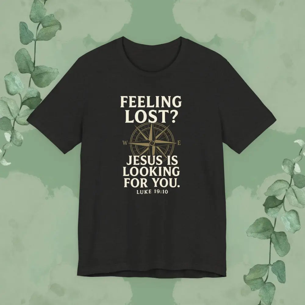 Feeling Lost? Jesus Is Looking for You – Luke 19:10 Christian T-Shirt - Black Heather / S - T-Shirt
