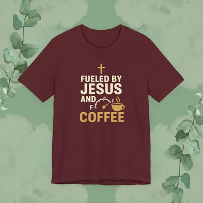 Fueled by Jesus and Coffee T Shirt Maroon / S T Shirt
