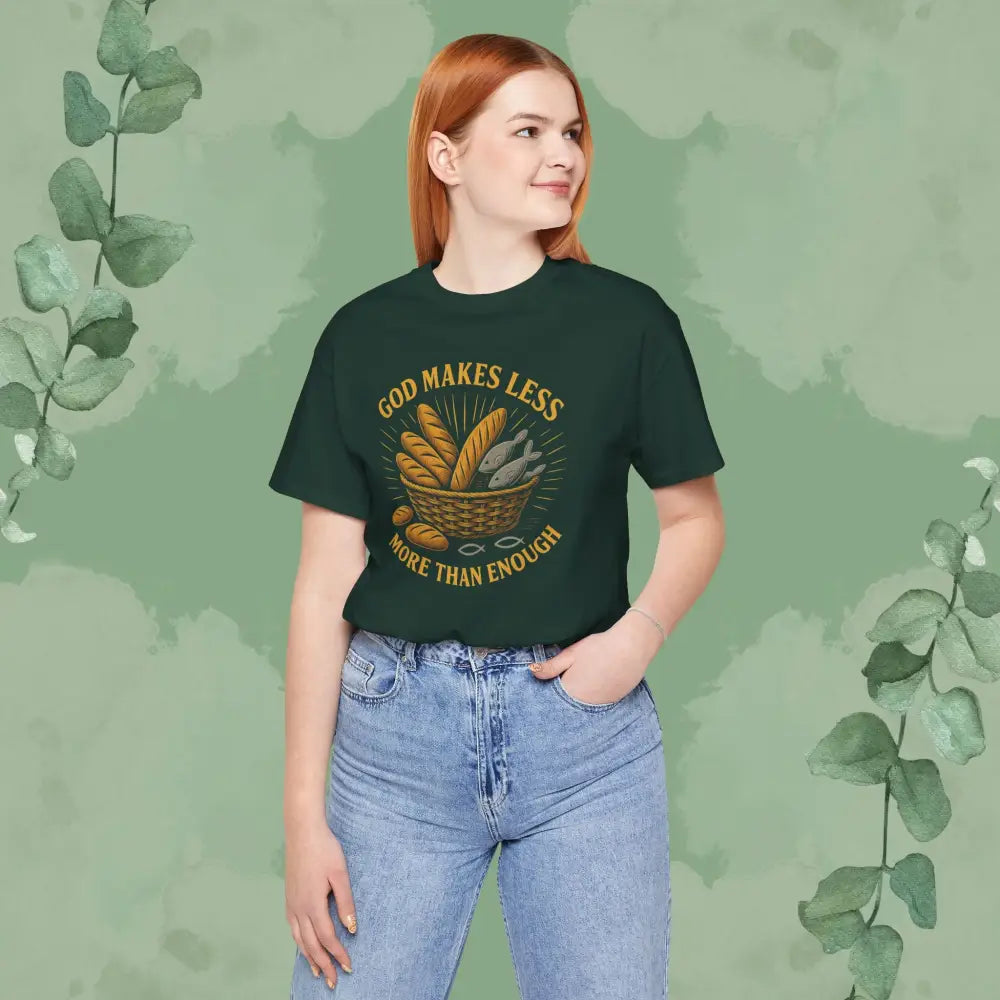 God Makes Less More Than Enough T Shirt T Shirt