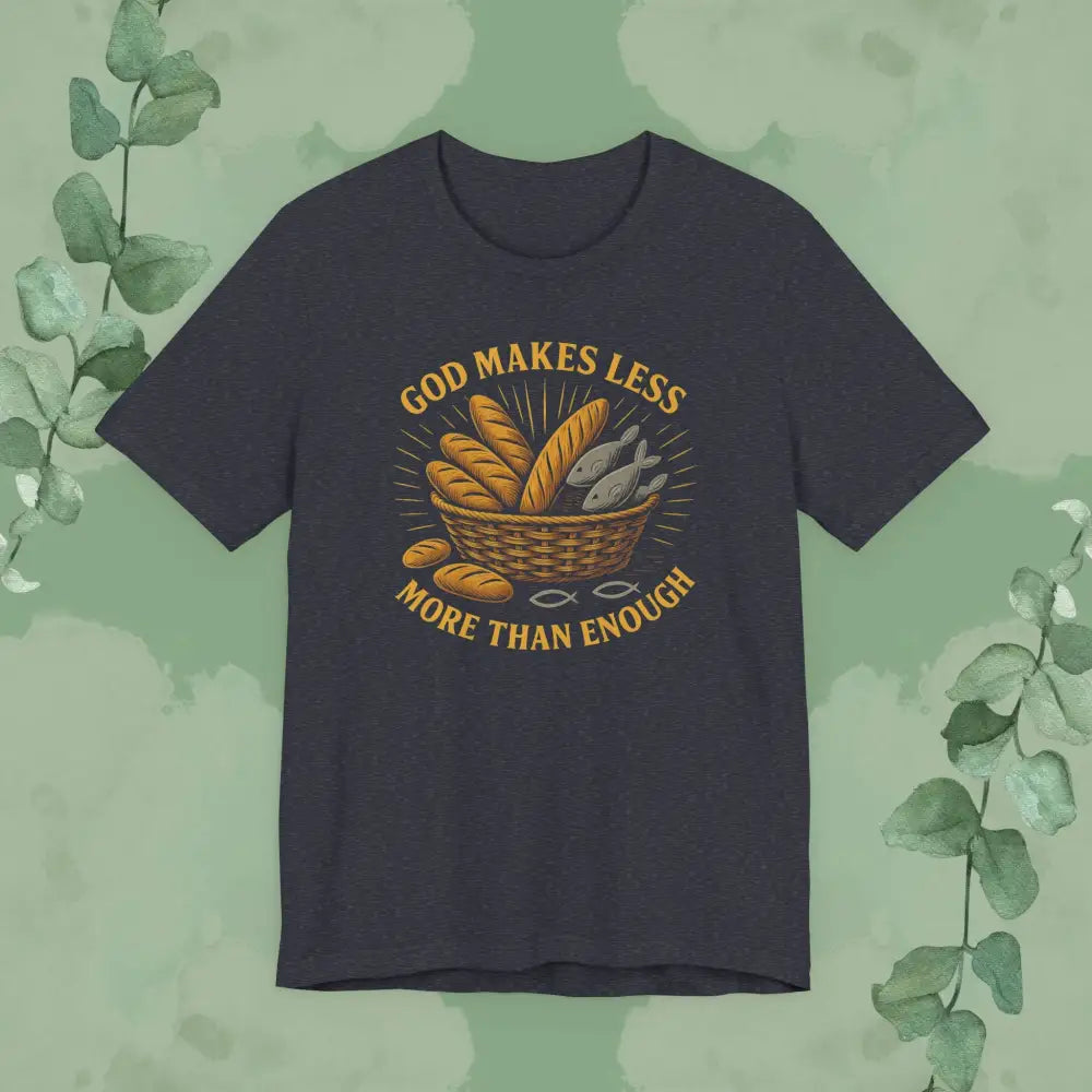 God Makes Less More Than Enough T Shirt Heather Navy / S T Shirt