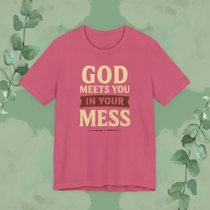 God Meets You in Your Mess T-Shirt - Heather Raspberry / XS - T-Shirt
