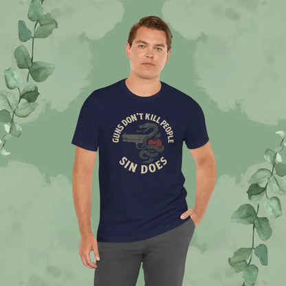 Guns Don’t Kill People — Sin Does T-Shirt - T-Shirt