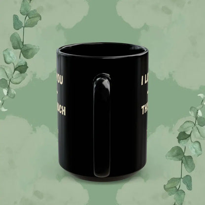I Love You This Much~Jesus – Romans 5:8 Black Mug (11 oz & 15 oz) - Mug