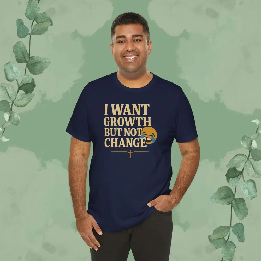 I Want Growth But Not Change T-Shirt - Navy / XS - T-Shirt