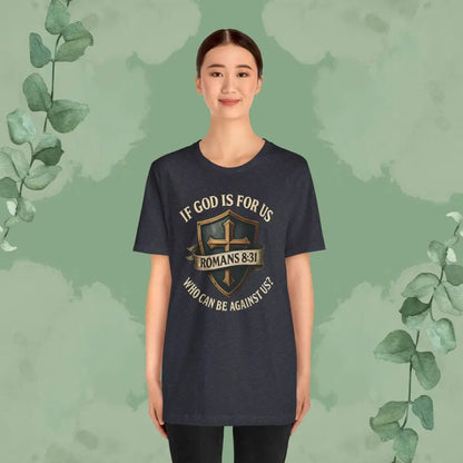 If God Is for Us Romans 8:31 T-Shirt | Christian Faith Tee | True Vine Design - T-Shirt