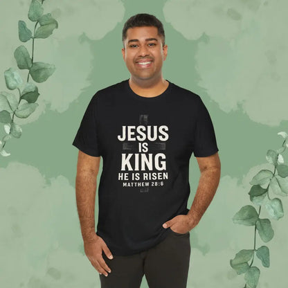 Jesus Is King – He Is Risen T-Shirt - T-Shirt