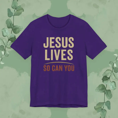 Jesus Lives – So Can You T Shirt Team Purple / S T Shirt
