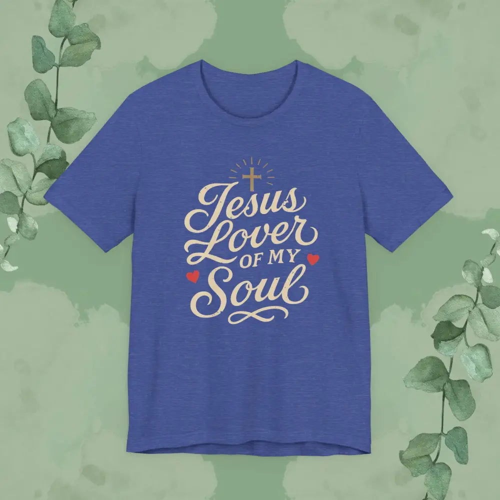 Jesus Lover of My Soul – Christian T-Shirt | Unisex Faith-Based Tee - Heather True Royal / S - T-Shirt