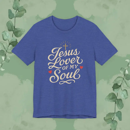 Jesus Lover of My Soul – Christian T-Shirt | Unisex Faith-Based Tee - Heather True Royal / S - T-Shirt