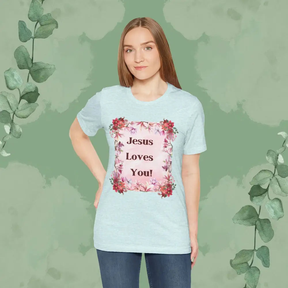 “Jesus Loves You!” Floral Christian T-Shirt – Uplifting Faith & Encouragement Tee - T-Shirt