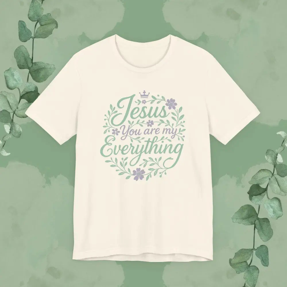 ’Jesus You Are My Everything’ Christian T-Shirt - Natural / S - T-Shirt